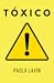 Tóxico by María Paola Lavín Anaya