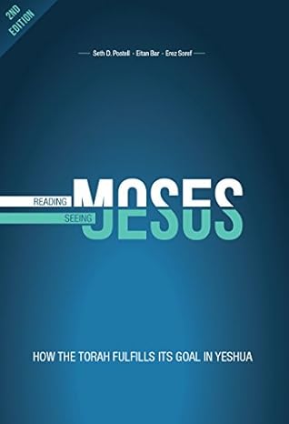 Reading Moses, Seeing Jesus: How the Torah fulfills its goal in Yeshua