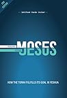 Reading Moses, Seeing Jesus: How the Torah fulfills its goal in Yeshua