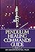 Pendulum Healing Commands Guide: Part 1