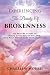 EXPERIENCING THE BEAUTY OF BROKENNESS by Charles W. Morris