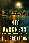 Into Darkness by T.J. Brearton