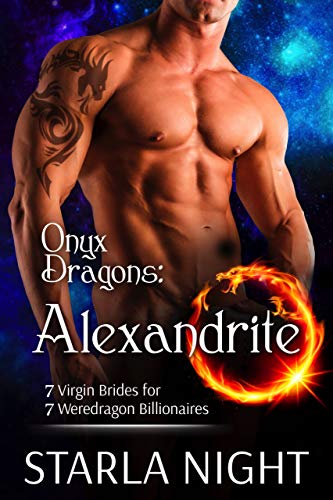 Alexandrite: Onyx Dragons (7 Virgin Brides for 7 Weredragon Billionaires #6)