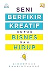 Seni Berfikir Kreatif untuk Bisnes dan Hidup by Ainon Mohd.