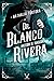 Dr. Blanco Rivera: hacedor de tragedias