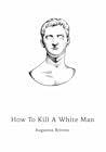 How To Kill A Whi...