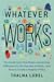 Whatever Works: The Small Cues That Make a Surprising Difference in Our Success at Work—and How to Create a Happier Office