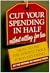 Cut Your Spending in Half, Without Settling for Less: How to Pay the Lowest Price for Everything