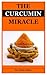 The Curcumin Miracle: MIRAC...