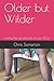 Older but Wilder: Living li...