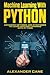 Machine Learning with Python: Advanced Methods and Strategies to Learn Machine Learning with Python