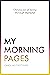My Morning Pages by Carol Milters