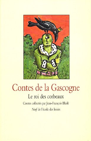 Contes de la Gascogne : Le roi des corbeaux (Paperback)