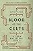 Blood of the Celts: The New Ancestral Story