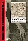 Murder Maps: Crime Scenes Revisited. Phrenology to Fingerprint. 1811-1911