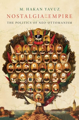 Nostalgia for the Empire: The Politics of Neo-Ottomanism (Hardcover)
