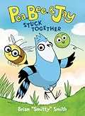 Stuck Together (Pea, Bee, & Jay #1)