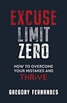 Excuse Limit Zero: How to Overcome Your Mistakes and Thrive