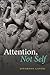 Attention, Not Self