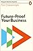 Future-Proof Your Business