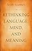Rethinking Language, Mind, ...