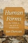 Human Forms: The Novel in the Age of Evolution Human Forms: The Novel in the Age of Evolution