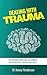 Dealing With Trauma: An Int...