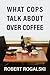 What Cops Talk About Over C...