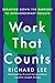 Work That Counts: Breaking Down the Barriers to Extraordinary Results