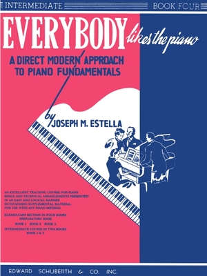 Everybody Likes the Piano: A Direct Modern Approach to Piano Fundamentals - Book 4 (Paperback)