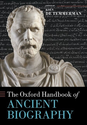 The Oxford Handbook of Ancient Biography (Hardcover)