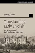 Transforming Early English: The Reinvention of Early English and Older Scots