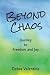 Beyond Chaos: Journey to Freedom and Joy