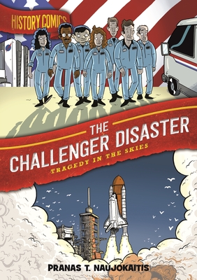 The Challenger Disaster: Tragedy in the Skies (History Comics)