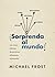 Sorprenda al mundo: Los cinco hábitos de personas altamente misionales (Spanish Edition)
