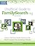 Unofficial Guide to FamilySearch.org: How to Find Your Family History on the World's Largest Free Genealogy Website