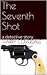 The Seventh Shot