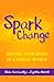 Spark Change by Olivia Van Ledtje