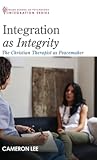 Integration as Integrity: The Christian Therapist as Peacemaker
