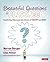 Beautiful Questions in the Classroom: Transforming Classrooms Into Cultures of Curiosity and Inquiry (Corwin Teaching Essentials)