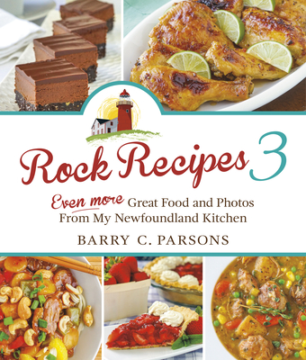 pdf download Rock Recipes 3: Even More Great Food and Photos from My Newfoundland Kitchen