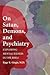 On Satan, Demons, and Psychiatry: Exploring Mental Illness in the Bible