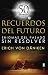 Recuerdos del futuro. Enigmas del pasado sin resolver (Mundo Mágico y Heterodoxo) (Spanish Edition)