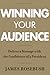 Winning Your Audience: Deli...