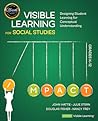 Visible Learning for Social Studies, Grades K-12: Designing Student Learning for Conceptual Understanding (Corwin Teaching Essentials)