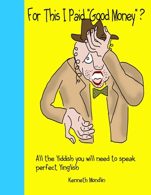 For this I paid "Good Money": The Yiddish Benjie and Yetta reader for shlemiels