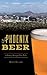 Phoenix Beer: A History Rising to New Peaks