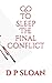 GO TO SLEEP: The Final Conf...