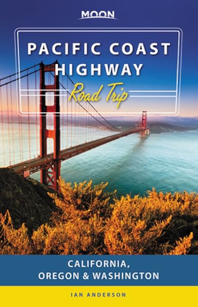 Moon Pacific Coast Highway Road Trip: California, Oregon & Washington (Travel Guide)