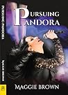 Pursuing Pandora by Maggie  Brown